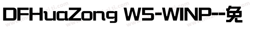 DFHuaZong W5-WINP-字体转换